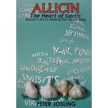 ALLICIN &#034;The Heart of Garlic&#034; Book, by Peter Josling